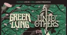 Green Lung + Unto Others + Satan's Satyrs
